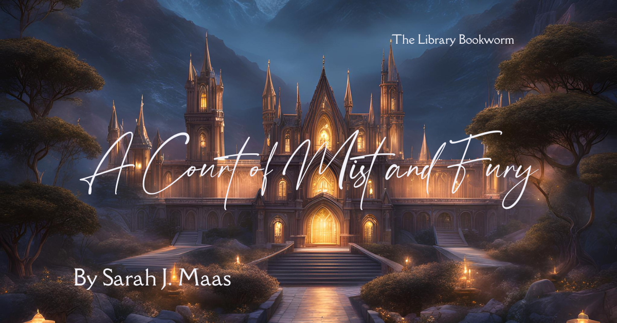 Magic, Love, and Shadows: Falling for A Court of Misty and Fury