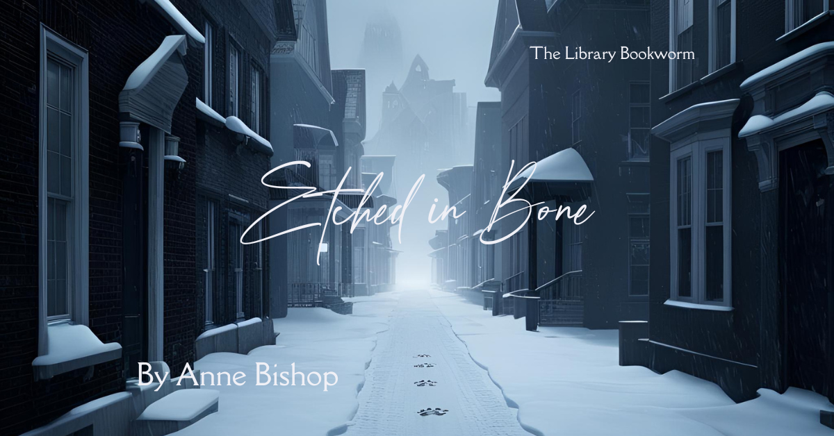 Featured Blog Post Image Etched in Bone The Others Series Book 5 by Anne Bishop
