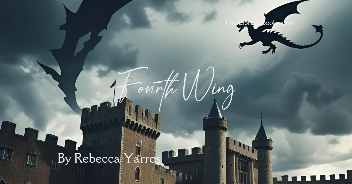 Fourth Wing Empyrean Series Book 1 by Rebecca Yarros Book Review Featured Blog Post Image